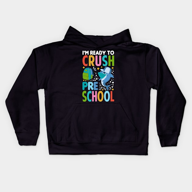 I'm Ready To Crush Preschool Shark Back To School Kids Hoodie by Tesszero